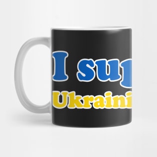 I support ukrainian people Mug